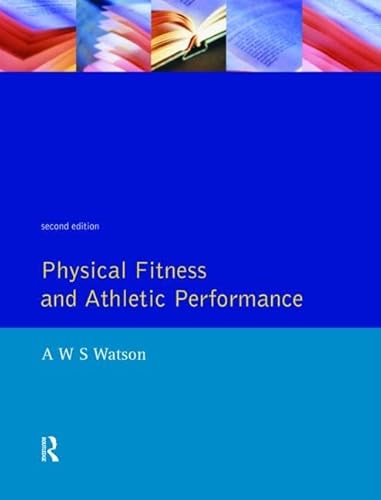 Beispielbild fr Physical Fitness and Athletic Performance: A Guide for Students, Athletes and Coaches (Guide for Students, Athletics and Coaches) zum Verkauf von WorldofBooks