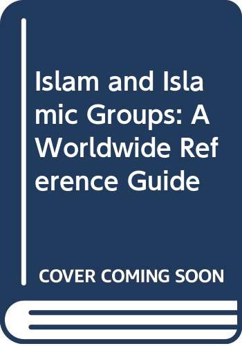 Beispielbild fr Islam and Islamic Groups: A Worldwide Reference Guide zum Verkauf von Reuseabook