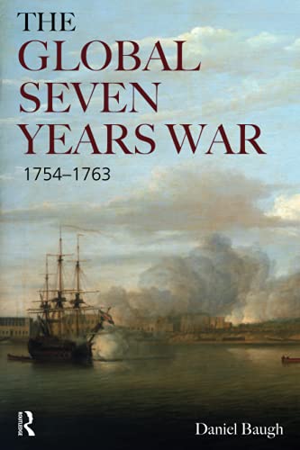 Stock image for The Global Seven Years War 1754-1763: Britain and France in a Great Power Contest (Modern Wars In Perspective) for sale by SecondSale