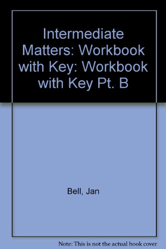 Intermediate Matters: Workbook B with Key (9780582092662) by Bell, Jan; Gower, Roger