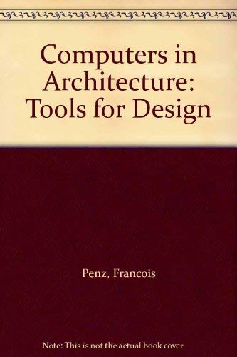 Computers in architecture: Tools for design (9780582093867) by [???]