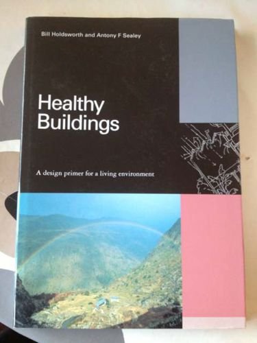 Stock image for Healthy Buildings A Design Primer for a Living Environment for sale by Webbooks, Wigtown
