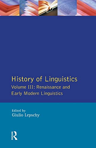 History Of Linguistics: Volume III, Renaissance And Early Modern Linguistics