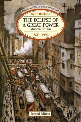Beispielbild fr The Eclipse of a Great Power : Modern Britain 1870-1992 zum Verkauf von Better World Books: West