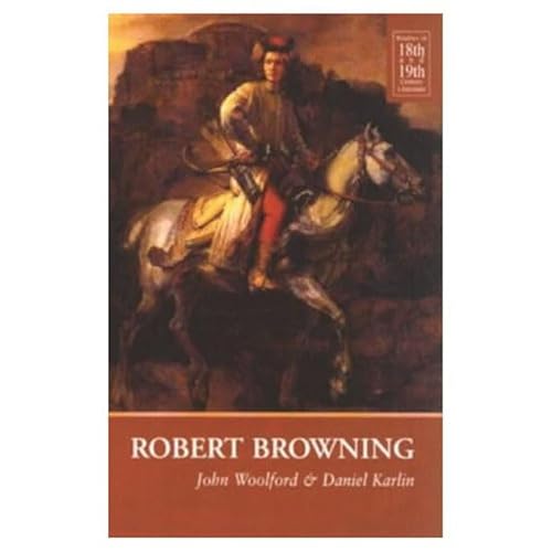 Robert Browning (Studies in Eighteenth- And Nineteenth-Century Literature) (9780582096141) by Woolford, John; Karlin, Daniel