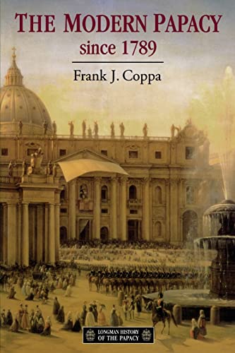 Stock image for The modern papacy since 1789 (Longman History of The Papacy) for sale by Grumpys Fine Books