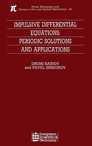 9780582096394: Impulsive Differential Equations: Periodic Solutions and Applications: 66 (Monographs and Surveys in Pure and Applied Mathematics)