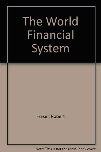 World Financial Systems (9780582096523) by Fraser, Robert D.; Long, Christopher