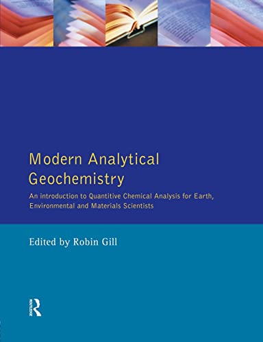 Stock image for Modern Analytical Geochemistry: An Introduction to Quantitative Chemical Analysis Techniques for Earth, Environmental and Materials Scientists: An . Scientists (Longman Geochemistry Series) for sale by AwesomeBooks