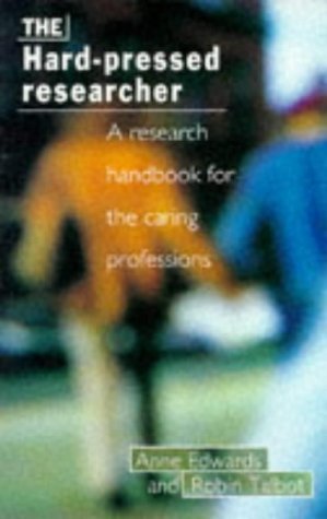 Imagen de archivo de The Hard-pressed Researcher: Research Handbook for the Caring Professions a la venta por Greener Books