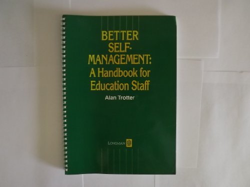 Beispielbild fr Better Self Management: a Handbook for Education Staff zum Verkauf von Phatpocket Limited