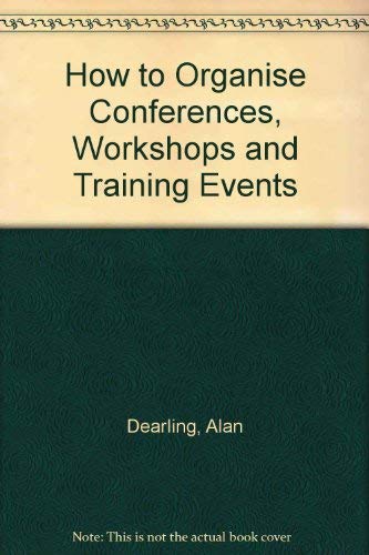 Beispielbild fr How to Organise Conferences, Workshops and Training Events zum Verkauf von Reuseabook