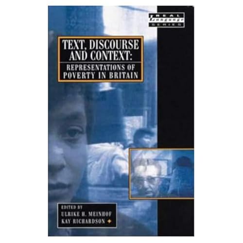 Stock image for Text, Discourse and Context: Representations of Poverty in Britain (Real Language Series) for sale by AwesomeBooks