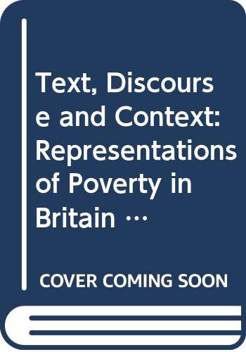 Text, Discourse and Context: Representations of Poverty in Britain (Real Language Series) (9780582102149) by Meinhof, Ulrike Hanna; Richardson, Kay