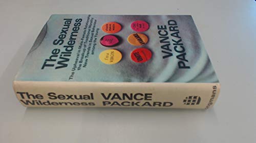 9780582104105: The sexual wilderness: The upheaval in male-female relationships, the breakup of traditional morality, new trends in sexual behaviour among the young