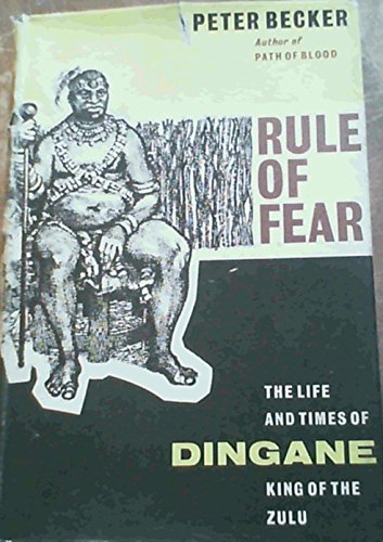 Stock image for Rule Of Fear; The Life &amp; Times Of Dingane King Of The Zulu for sale by Chapter 1
