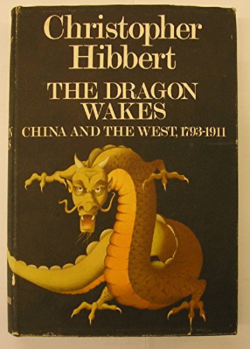 9780582108066: Dragon Wakes: China and the West, 1793-1911