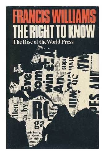 Beispielbild fr The Right to Know: The Rise of the World Press zum Verkauf von WorldofBooks