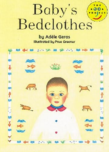 Longman Book Project: Read on (Fiction 1 - the Early Years): Baby's Bedclothes (Longman Book Project) (9780582121782) by AdÃ¨le Geras