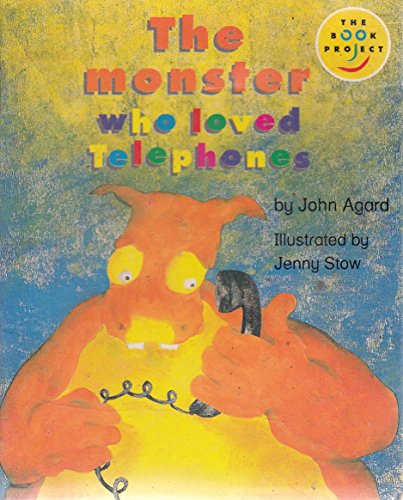 Longman Book Project: Read on (Fiction 1 - the Early Years): the Monster Who Loved Telephones (Longman Book Project) (9780582121829) by Agard, J.; Body, Wendy; Stowe, J.