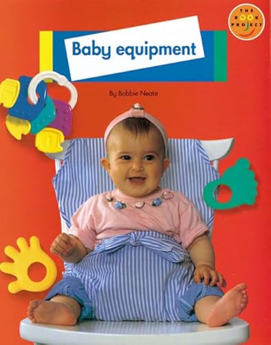 Longman Book Project: Non-fiction 1 - Pupils' Books: Babies (Topic Theme Book): Baby Equipment (Longman Book Project) (9780582122642) by Bobbie Neate