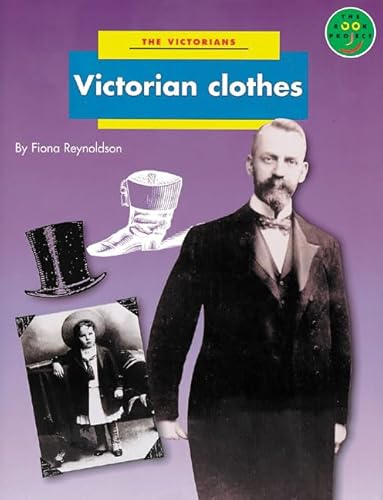 Imagen de archivo de Victorian Clothes Non Fiction 2 - The Victorians (LONGMAN BOOK PROJECT) a la venta por AwesomeBooks