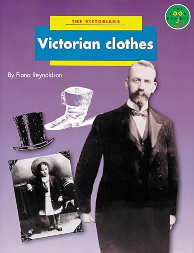 9780582122987: Victorian Clothes Non Fiction 2 - The Victorians (LONGMAN BOOK PROJECT)