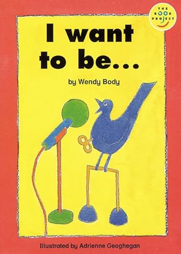 Longman Book Project: Read on (Fiction 1 - Beginner Books): I Want to Be... (Longman Book Project) (9780582124783) by Body, Wendy; Geoghegan, A.