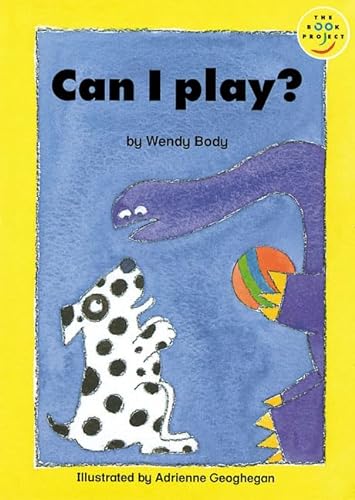 Longman Book Project: Read on (Fiction 1 - Beginner Books): Can I Play? (Longman Book Project) (9780582124806) by Wendy Body