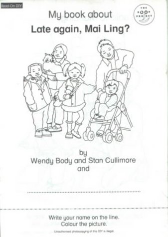 Longman Book Project: Fiction: Band 1: Mai Ling Cluster: DIY: My Book About "Late Again, Mai Ling?": Pack of 10 (Longman Book Project) (9780582125292) by Body, Wendy