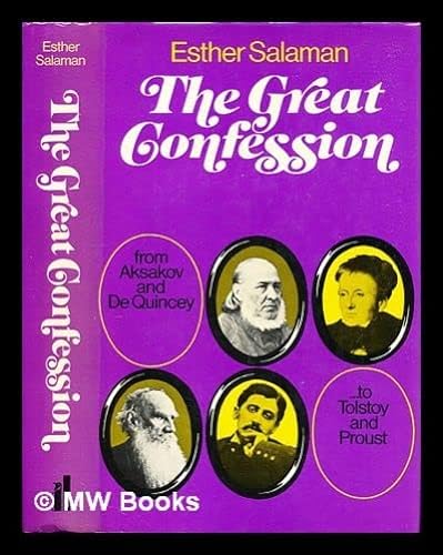 Beispielbild fr The great confession: from Aksakov and De Quincey to Tolstoy and Proust zum Verkauf von dsmbooks
