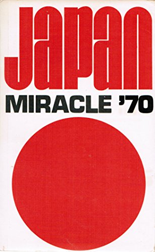 Japan: miracle '70: A business guide to the world's third economic power (9780582126534) by Unknown Author