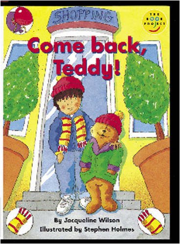 Longman Book Project: Fiction: Band 1: Teddy Books Cluster: Come Back, Teddy!: Pack of 6 (Longman Book Project) (9780582128088) by Jacqueline Wilson; Wendy Body