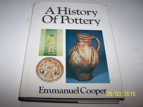 Imagen de archivo de A History of Pottery a la venta por Better World Books Ltd