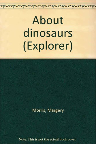 9780582153752: About dinosaurs (Explorer)