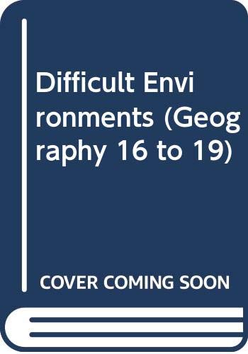 The Challenge of Unique and Difficult Environments (Geography 16 to 19) (9780582173118) by Naish, Michael; Rawling, Eleanor; Hart, Clive