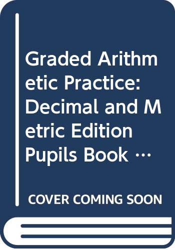 9780582181694: Graded Arithmetic Practice: Decimal and Metric Edition Pupils Book 3