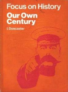 9780582182363: Our Own Century (Focus on History S.)