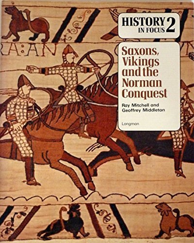 Stock image for History in Focus: Saxons, Vikings and the Norman Conquest v. 2 for sale by AwesomeBooks