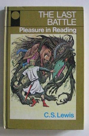 Stock image for The Last Battle (Pleasures in Reading S.) for sale by WorldofBooks