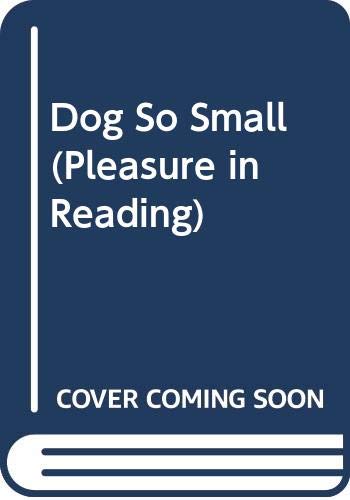 9780582186613: Dog So Small (Pleasure in Reading S.)