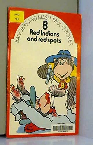 Beispielbild fr Red Indians and Red Spots (No. 8) (Bangers and Mash) zum Verkauf von WorldofBooks