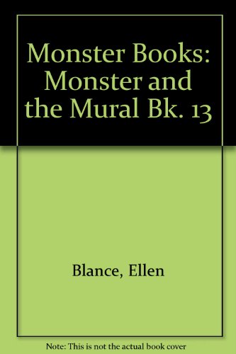 Imagen de archivo de Monster Books: Monster and the Mural Bk. 13 a la venta por MusicMagpie