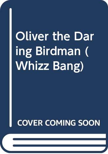 Stock image for Oliver the Daring Birdman (Whizz Bang) for sale by Infinite Minds