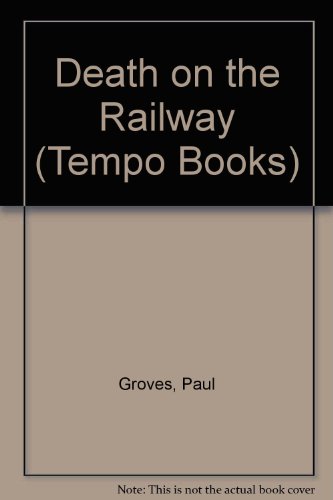 Death on the Railway (Tempo Books) (9780582200685) by Paul Groves