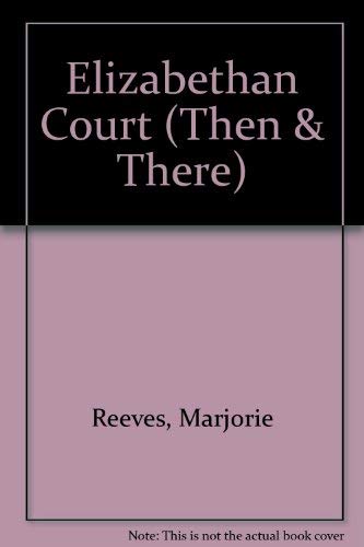 Stock image for Elizabethan Court (Then & There S.) for sale by WorldofBooks