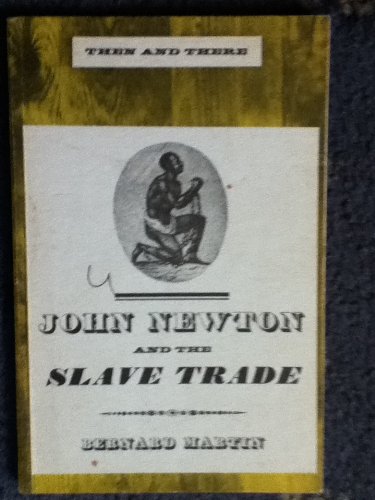 John Newton and Slave Trade (Then & There S.) (9780582203761) by Bernard Martin