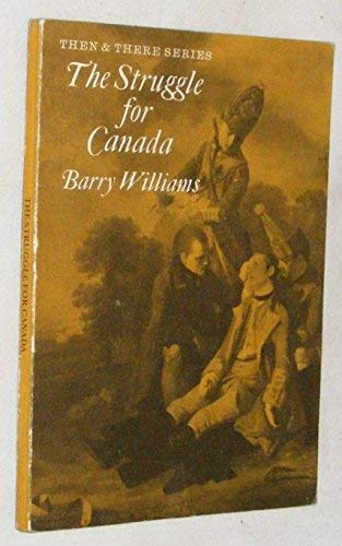 Beispielbild fr Struggle for Canada (Then & There S.) zum Verkauf von WorldofBooks