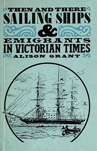 9780582204850: Sailing Ships and Emigrants in Victorian Times (Then & There S.)
