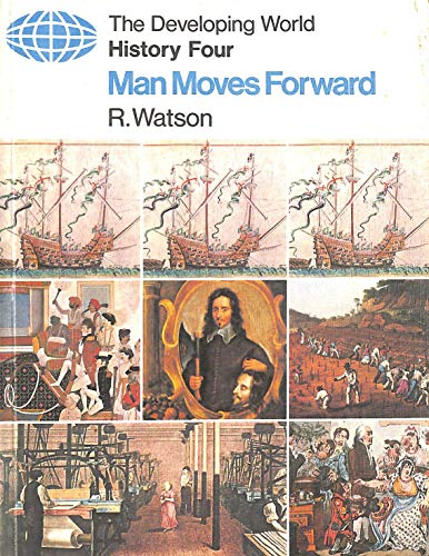 Man Moves Forward (The Developing World) (9780582204942) by Watson, Roger